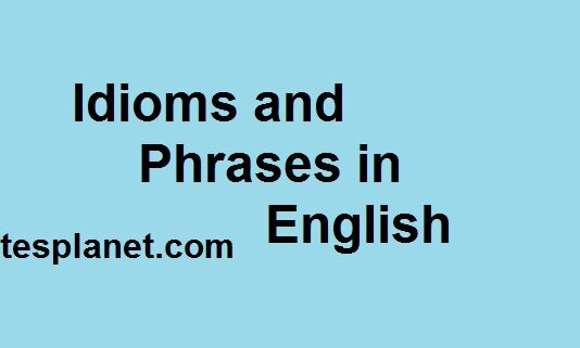 Idioms and Phrases in English Idioms and Phrases with Hindi meaning