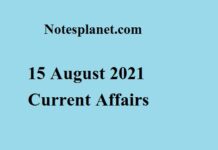 15 August 2021 Current Affairs 15 August 2021 Current Affairs