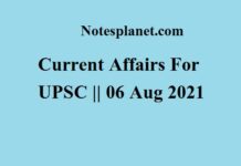 Current Affairs For UPSC || 06 Aug 2021 Current Affairs For UPSC