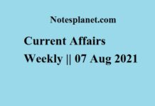 Current Affairs Weekly || 07 Aug 2021 Current Affairs Weekly