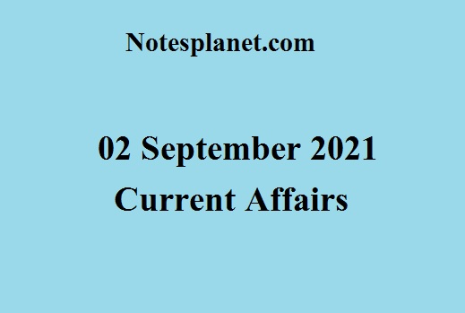 02 September 2021 Current Affairs