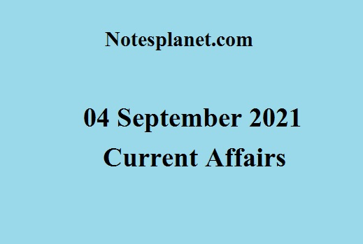 04 September 2021 Current Affairs