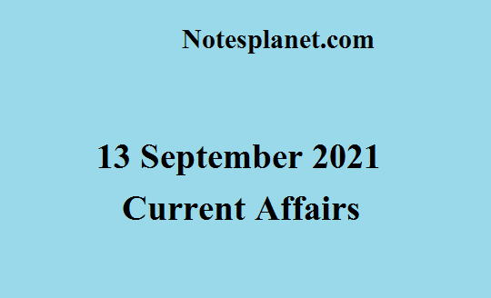 13 September 2021 Current Affairs