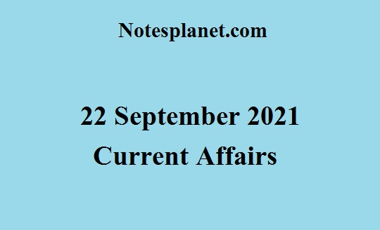 22 September 2021 Current Affairs