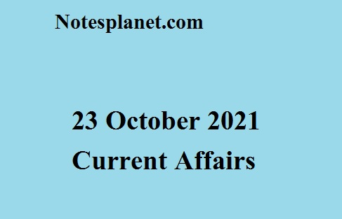 23 October 2021 Current Affairs