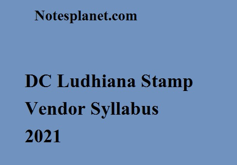 DC Ludhiana Stamp Vendor Syllabus 2021