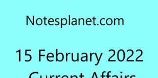 15 February 2022 Current Affairs