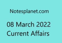 08 March 2022 Current Affairs 08 March 2022 Current Affairs