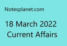 18 March 2022 Current Affairs 18 March 2022 Current Affairs
