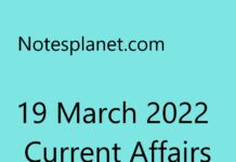 19 March 2022 Current Affairs 19 March 2022 Current Affairs