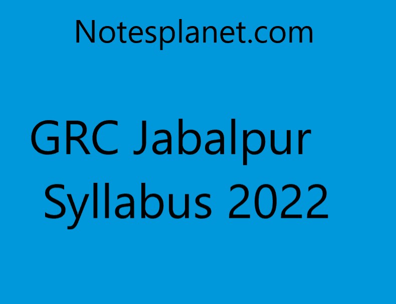 GRC Jabalpur Syllabus 2022