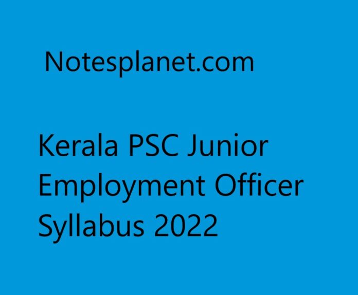 Kerala PSC Junior Employment Officer Syllabus 2022