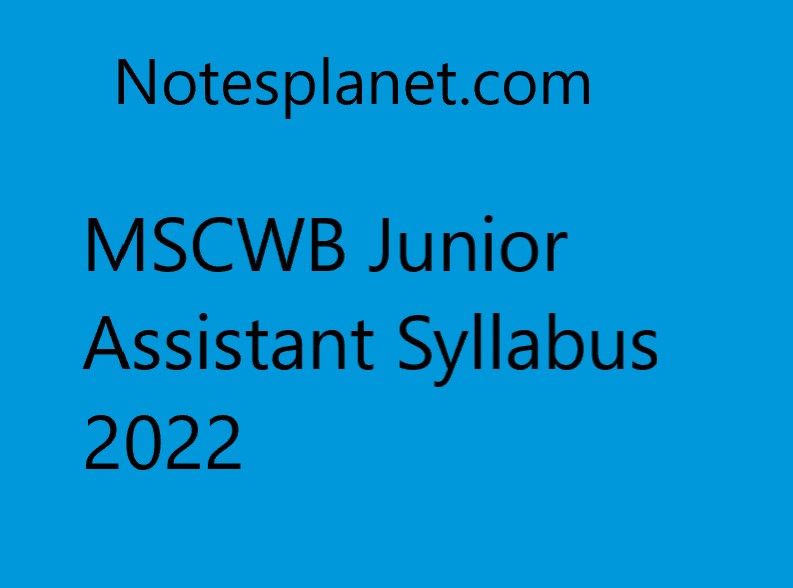 MSCWB Junior Assistant Syllabus 2022