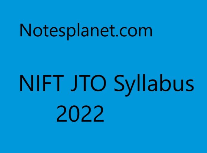 NIFT JTO Syllabus 2022