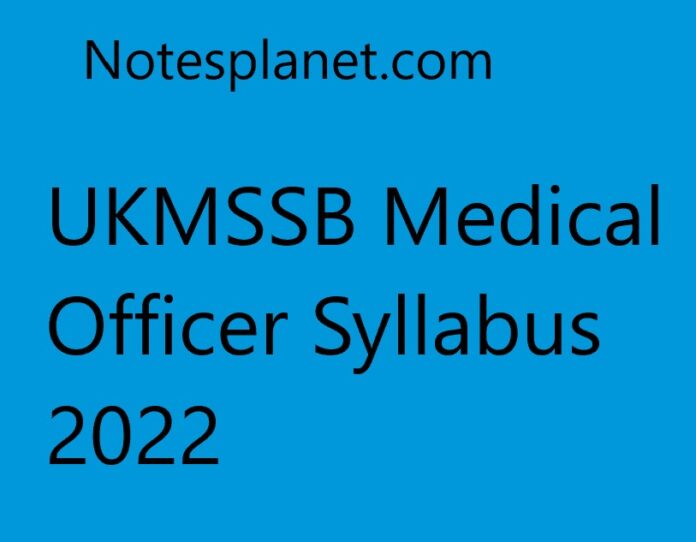 UKMSSB Medical Officer Syllabus 2022