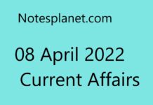 08 April 2022 Current Affairs 08 April 2022 Current Affairs