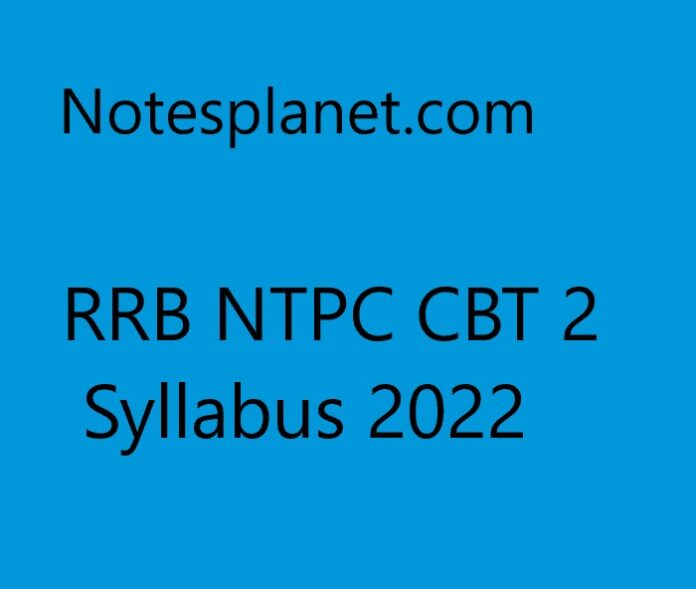 RRB NTPC CBT 2 Syllabus 2022