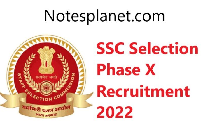 SSC Selection Phase X Recruitment 2022