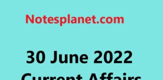 30 June 2022 Current Affairs