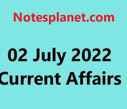02 July 2022 Current Affairs