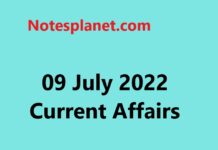 09 July 2022 Current Affairs 09 July 2022 Current Affairs