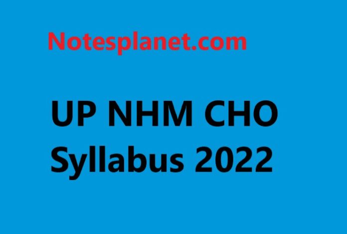 UP NHM CHO Syllabus 2022