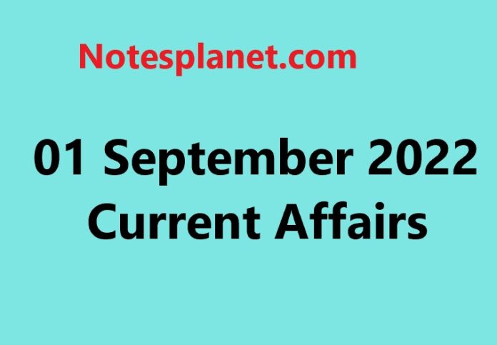 01 September 2022 Current Affairs