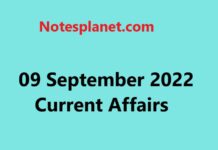 09 September 2022 Current Affairs 09 September 2022 Current Affairs