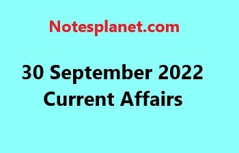 30 September 2022 Current Affairs