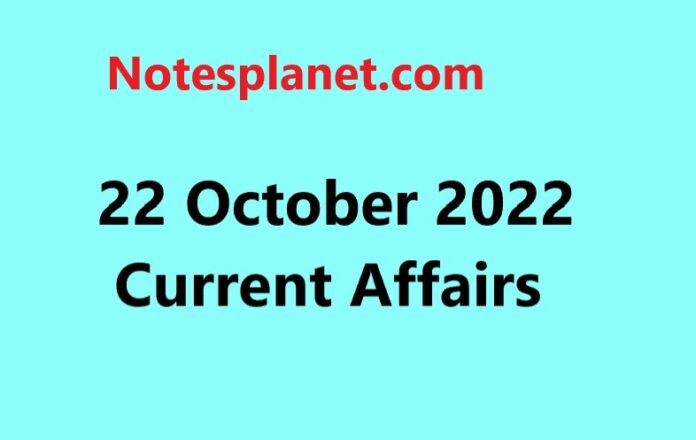 22 October 2022 Current Affairs