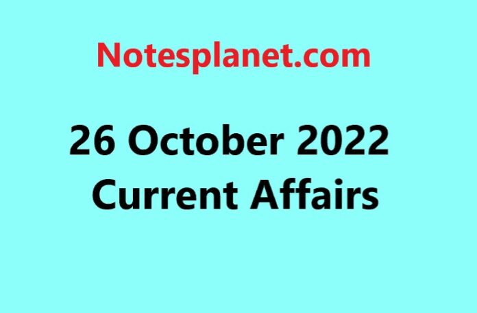 26 October 2022 Current Affairs