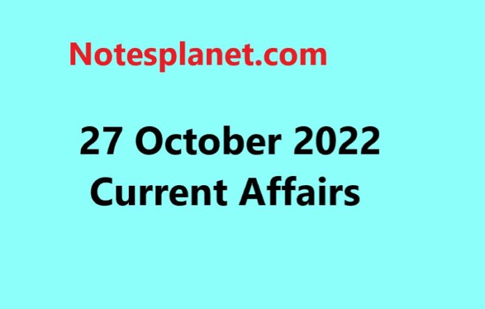 27 October 2022 Current Affairs