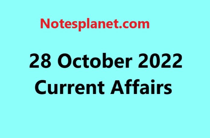 28 October 2022 Current Affairs