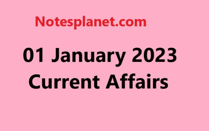 01 January 2023 Current Affairs