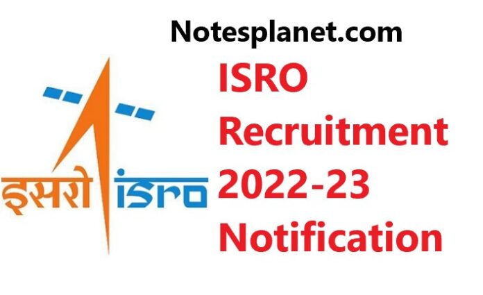 ISRO Recruitment 2022-23 Notification