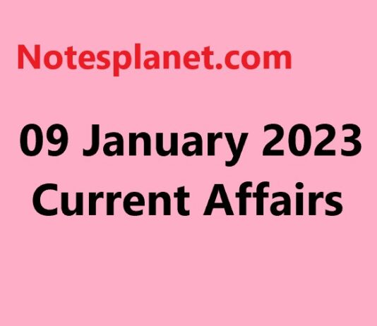 09 January 2023 Current Affairs 09 January 2023 Current Affairs