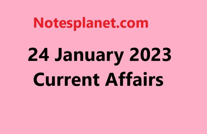 24 January 2023 Current Affairs