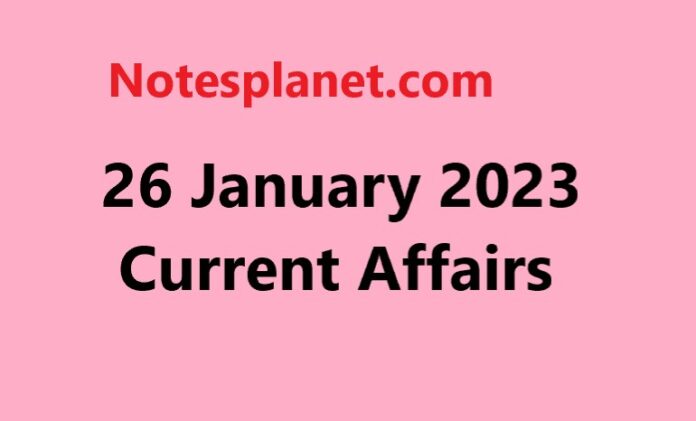 26 January 2023 Current Affairs