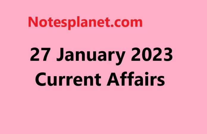 27 January 2023 Current Affairs