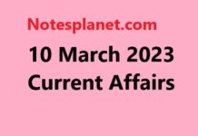 10 March 2023 Current Affairs 10 March 2023 Current Affairs