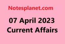 07 April 2023 Current Affairs 07 April 2023 Current Affairs