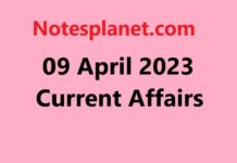 09 April 2023 Current Affairs 09 April 2023 Current Affairs