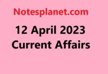 12 April 2023 Current Affairs 12 April 2023 Current Affairs