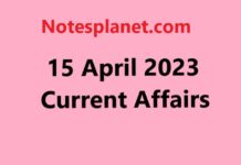 15 April 2023 Current Affairs 15 April 2023 Current Affairs
