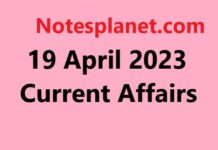 19 April 2023 Current Affairs 19 April 2023 Current Affairs