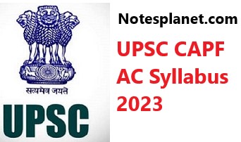 UPSC CAPF AC Syllabus 2023