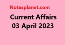 Current Affairs 03 April 2023 Current Affairs 03 April 2023