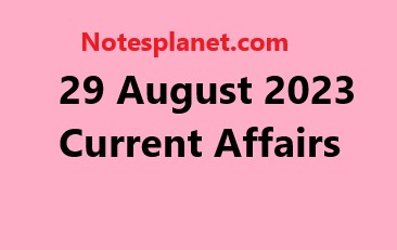 29 August 2023 Current Affairs