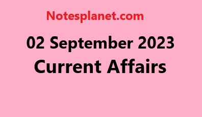 02 September 2023 Current Affairs