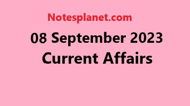 08 September 2023 Current Affairs